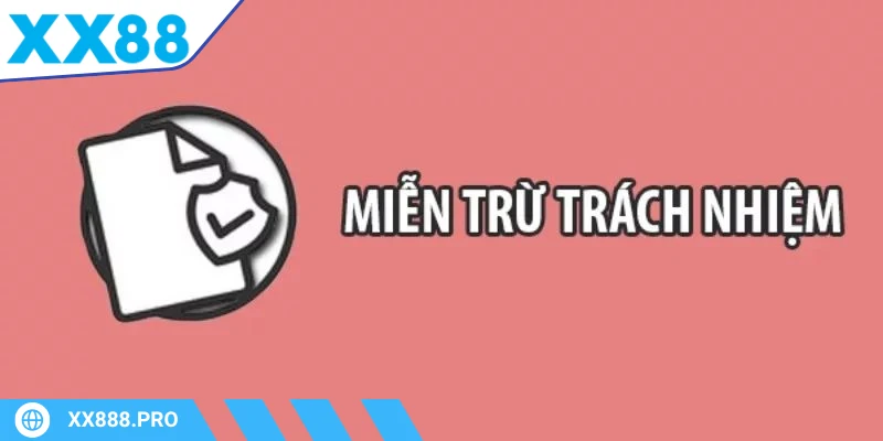 miễn trừ trách nhiệm XX88