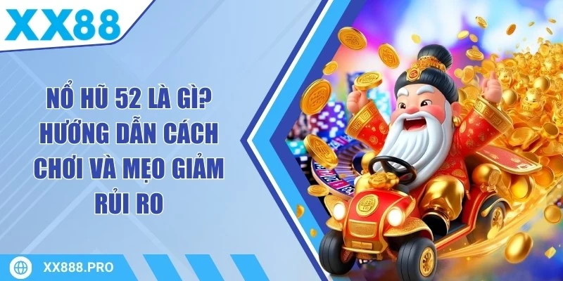 Nổ Hũ 52