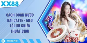 Cách Đoán Nước Bài Catte
