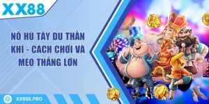 Nổ Hũ Tây Du Thần Khí